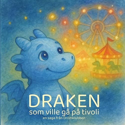 Bokomslag: Draken som ville gå på tivoli